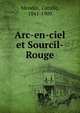 Arc-en-ciel et Sourcil-Rouge, Mendes Catulle 
