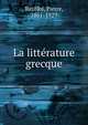 La litterature grecque, Batiffol, Pierre, 1861-1929 