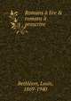 Romans ? lire & romans ? proscrire, Bethl?em, Louis, 1869-1940 