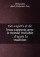 Des esprits et de leurs rapports avec le monde invisible : d'apr?s la tradition, Thiboudet, abb?,Tr?daniel, Guy 