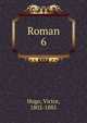 Roman. 6, Victor Hugo 