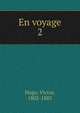 En voyage. 2, Victor Hugo 