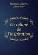 La colline de l'inspiration, Michaud-Lapeyre, Marie Rose 
