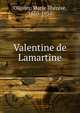 Valentine de Lamartine, Ollivier, Marie Th?r?se, 1850-1934 