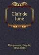 Clair de lune, Ги де Мопассан 
