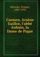 Carmen, Ars?ne Guillot, l'abb? Aubain, la Dame de Pique, Merimee Prosper 