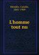 L'homme tout nu, Mendes Catulle 