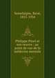 Philippe Pinel et son oeuvre : au point de vue de la m?decine mentale, Semelaigne, Ren?, 1855-1934 