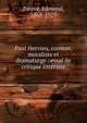 Paul Hervieu, conteur, moraliste et dramaturge : essai de critique litt?raire, Est?ve, Edmond, 1868-1929 