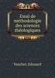 Essai de methodologie des sciences theologiques, Vaucher, Edouard 