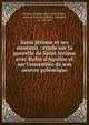 Saint J?r?me et ses ennemis : ?tude sur la querelle de Saint J?r?me avec Rufin d'Aquil?e et sur l'ensemble de son oeuvre pol?mique, Bochet, J?r?me, 1870-1927,J?r?me, saint, m. 419 ou 20,Rufin, d'Aquil?e, ca. 345-410 