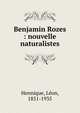 Benjamin Rozes : nouvelle naturalistes, Hennique, Le?on, 1851-1935 
