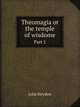Theomagia or the temple of wisdome. Part 1, John Heydon 