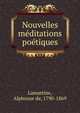 Nouvelles meditations poetiques, Lamartine Alphonse de 