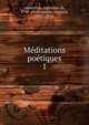 Mditations potiques. 1, Lamartine Alphonse de 