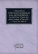 --Nouvelles m?ditations po?tiques avec commentaires ; Le dernier chant de p?lerinage d'Harold ; Chant du sacre, Lamartine Alphonse de 
