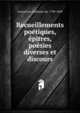 Recueillements poetiques, epitres, poesies diverses et discours, Lamartine Alphonse de 