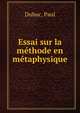 Essai sur la methode en metaphysique, Dubuc, Paul 