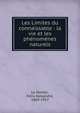 Les Limites du connaissable : la vie et les ph?nom?nes naturels, Le Dantec, F?lix Alexandre, 1869-1917 