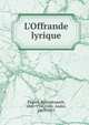 L'Offrande lyrique, Tagore, Rabindranath, 1861-1941,Gide, Andr?, 1869-1951 