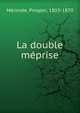 La double meprise, Merimee Prosper 