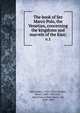 The book of Ser Marco Polo, the Venetian, concerning the kingdoms and marvels of the East;. v.1, Polo, Marco, 1254-1323?,Cordier, Henri, 1849-1925,Yule, Amy Frances,Yule, Henry, Sir, 1820-1889 