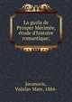 La guzla de Prosper M?rim?e, ?tude d'histoire romantique;, Jovanovic, Vojislav Mate, 1884- 