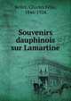 Souvenirs dauphinois sur Lamartine, Bellet, Charles F?lix, 1846-1924 