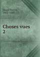 Choses vues. 2, Victor Hugo 