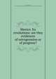 Mexico. Its revolutions: are they evidences of retrogression or of progress?, Church, George Earl, 1835-1910,Miscellaneous Pamphlet Collection (Library of Congress) DLC [from old catalog] 