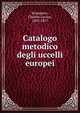 Catalogo metodico degli uccelli europei, Bonaparte, Charles Lucian, 1803-1857 