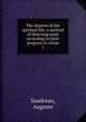 The degrees of the spiritual life; a method of directing souls according to their progress in virtue. 1, Saudreau, Auguste 