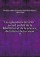 Les splendeurs de la foi : accord parfait de la Rvlation et de la science, de la foi et de la raison. 2, Moigno, abb? (Fran?ois Napol?on Marie), 1804-1884 