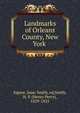 Landmarks of Orleans County, New York, Signor, Isaac Smith, ed,Smith, H. P. (Henry Perry), 1839-1925 