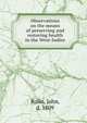 Observations on the means of preserving and restoring health in the West-Indies, Rollo, John, d. 1809 