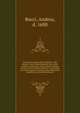 De thermis Andreae Bacii Elipidani . libri septem : opus locupletissimum non sol?m medicis necessarium, ver?m etiam studiosis variarum reurm naturae perutile, in quo agitur de universa aquarum natura, deque differentiis omnibus, ac mistionibus cum te, Bacci, Andrea, d. 1600 