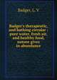 Badger's therapeutic, and bathing circular : pure water, fresh air, and healthy food, nature gives in abundance, Badger, L. V 