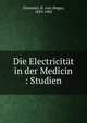 Die Electricit?t in der Medicin : Studien, Ziemssen, H. von (Hugo), 1829-1902 