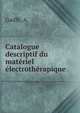 Catalogue descriptif du materiel electrotherapique, A. Gaiffe 