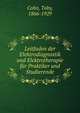 Leitfaden der Elektrodiagnostik und Elektrotherapie fur Praktiker und Studierende, Cohn, Toby, 1866-1929 