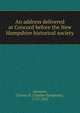 An address delivered at Concord before the New Hampshire historical society, Atherton, Charles H. (Charles Humphrey), 1773-1853 