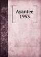 Ayantee. 1953, Negro Agricultural and Technical College of North Carolina 