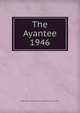 The Ayantee. 1946, Negro Agricultural and Technical College of North Carolina 