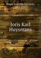 Joris Karl Huysmans, Besse, Jean Martial L?on, 1861-1920 
