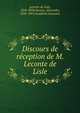 Discours de reception de M. Leconte de Lisle, Leconte de Lisle, 1818-1894,Dumas, Alexandre, 1824-1895,Acad?mie fran?aise 