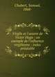 Virgile et l'oeuvre de Victor Hugo : un exemple de l'influence virgilienne : index pr?alable, Chabert, Samuel, 1868- 