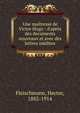 Une ma?tresse de Victor Hugo : d'apr?s des documents nouveaux et avec des lettres in?dites, Fleischmann, Hector, 1882-1914 