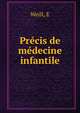 Precis de medecine infantile, E. Weill 