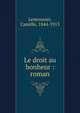 Le droit au bonheur : roman, Lemonnier, Camille, 1844-1913 