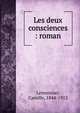 Les deux consciences : roman, Lemonnier, Camille, 1844-1913 